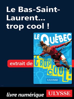 cover image of Le Bas-Saint-Laurent... trop cool !